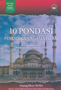 Image of 10 pondasi pendidikan agama Islam : buku referensi siswa, mahasiswa, guru, dosen dan umum
